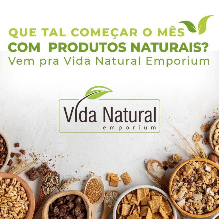 Que tal começar o mês com produtos naturais? Vem pra Vida Natural Emporium